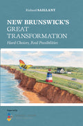 Book cover of New Brunswick's Great Transformation by Richard Saillant